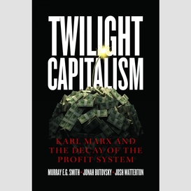 Twilight capitalism