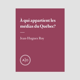 À qui appartiennent les médias du québec?