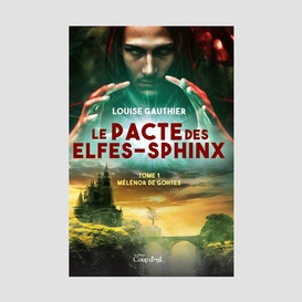 Le pacte des elfes-sphinx tome 1