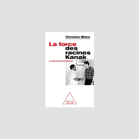 La force des racines kanak en nouvelle-calédonie