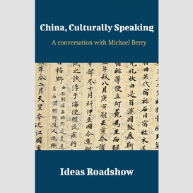 China, culturally speaking - a conversation with michael berry