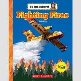 Fighting fires (be an expert!)