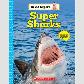 Super sharks (be an expert!)