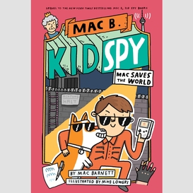 Mac saves the world (mac b., kid spy #6)