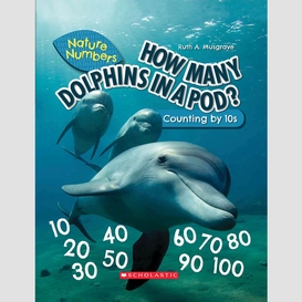 How many dolphins in a pod?: counting by 10's (nature numbers)