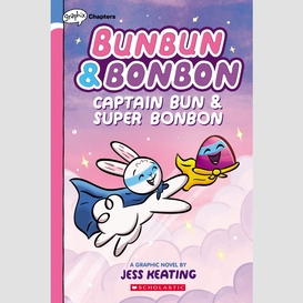 Captain bun & super bonbon: a graphix chapters book (bunbun & bonbon #3)