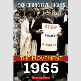 1965 (exploring civil rights: the movement)