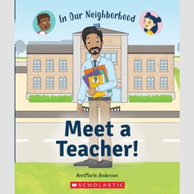Meet a teacher! (in our neighborhood)