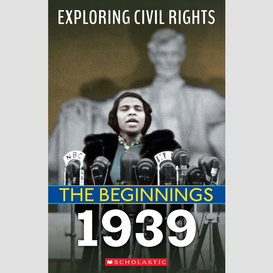 1939 (exploring civil rights: the beginnings)