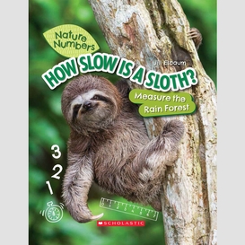 How slow is a sloth?: measure the rainforest (nature numbers)