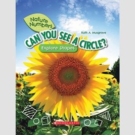 Can you see a circle?: explore shapes (nature numbers)