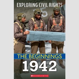 1942 (exploring civil rights: the beginnings)