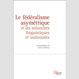 Le fédéralisme asymétrique et les minorités linguistiques et nationales