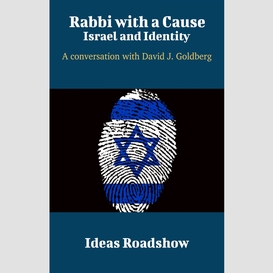 Rabbi with a cause: israel and identity - a conversation with david j. goldberg