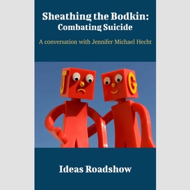 Sheathing the bodkin: combating suicide - a conversation with jennifer michael hecht