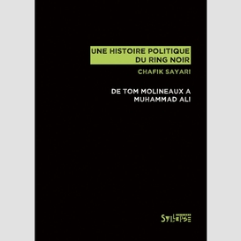 Une histoire politique du ring noir