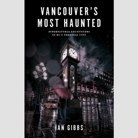 Vancouver's most haunted