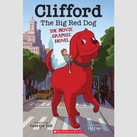 Clifford the big red dog: the movie graphic novel