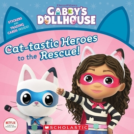 Cat-tastic heroes to the rescue (gabby's dollhouse storybook)