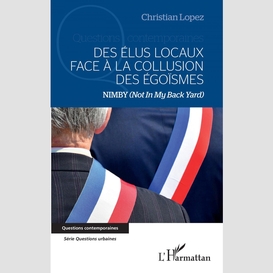 Des élus locaux face à la collusion des égoïsmes