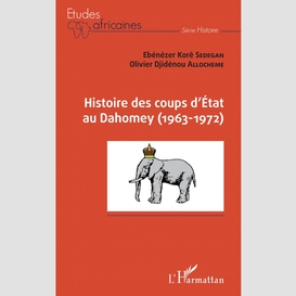 Histoire des coups d'état au dahomey (1963-1972)