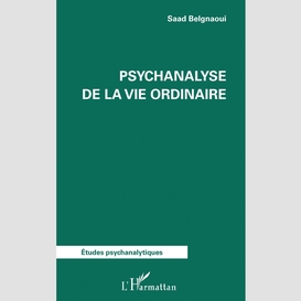 Psychanalyse de la vie ordinaire