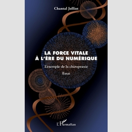 La force vitale à l'ère du numérique