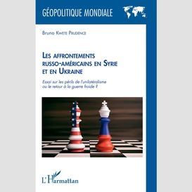 Les affrontements russo-américains en syrie et en ukraine