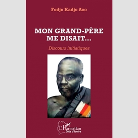 Mon grand-père me disait...