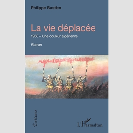 La vie déplacée