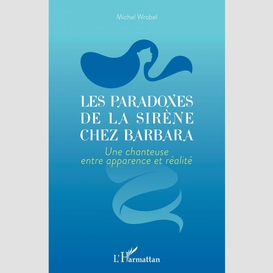 Les paradoxes de la sirène chez barbara