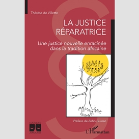 La justice réparatrice. une justice nouvelle enracinée dans la tradition africaine