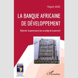 La banque africaine de développement