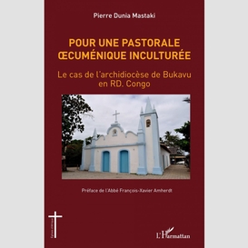 Pour une pastorale oecuménique inculturée