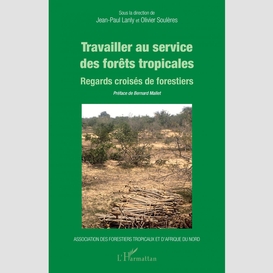 Travailler au service des forêts tropicales