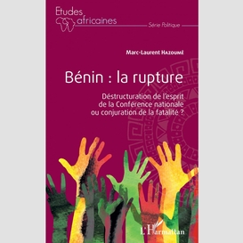 Bénin : la rupture. déstructuration de l'esprit de la conférence nationale ou conjuration de la fatalité ?