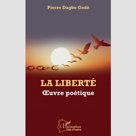 La liberté. oeuvre poétique