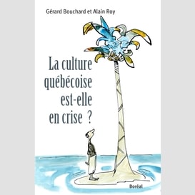 La culture québécoise est-elle en crise ?