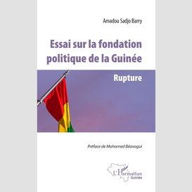 Essai sur la fondation politique de la guinée