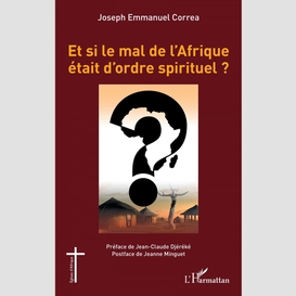 Et si le mal de l'afrique était d'ordre spirituel ?