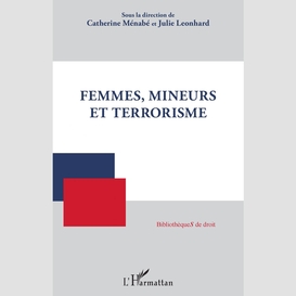 Femmes, mineurs et terrorisme