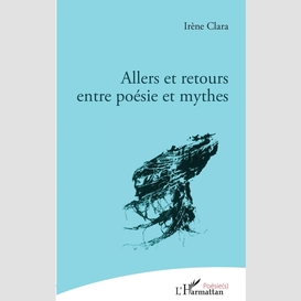 Allers et retours entre poésie et mythes