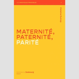 Maternité, paternité, parité