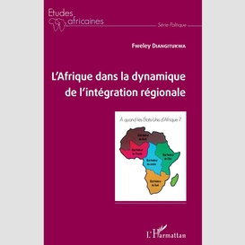 L'afrique dans la dynamique de l'intégration régionale