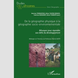 De la géographie physique à la géographie socio-environnementale