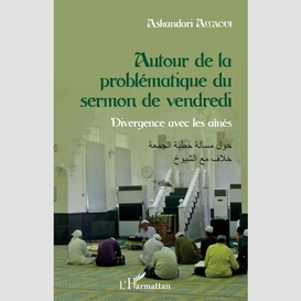 Autour de la problématique du sermon de vendredi