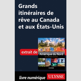 Grands itinéraires de rêve au canada et aux états-unis