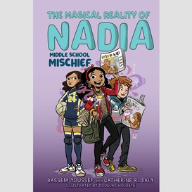 Middle school mischief (the magical reality of nadia #2)