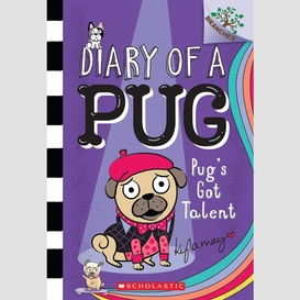 Pug's got talent: a branches book (diary of a pug #4)