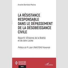 La résistance responsable dans le dépassement de la désobéissance civile